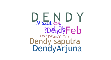Surnom - Dendy