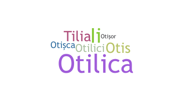 Surnom - Otilia