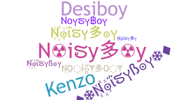 Surnom - Noisyboy