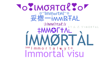 Surnom - Immortal