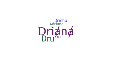Surnom - Driana