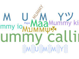 Surnom - Mummy