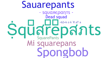 Surnom - squarepants