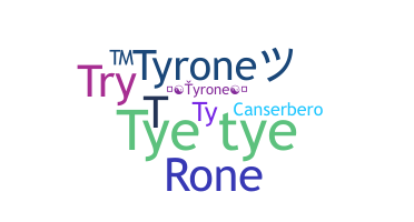 Surnom - Tyrone