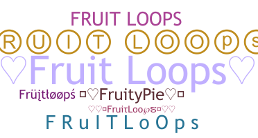 Surnom - FruitLoops