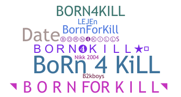 Surnom - Born4kill