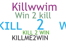 Surnom - Kill2Win