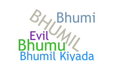 Surnom - Bhumil