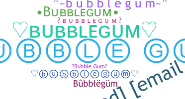 Surnom - bubblegum
