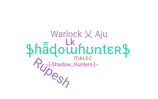 Surnom - Shadowhunters