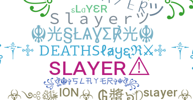 Surnom - Slayer